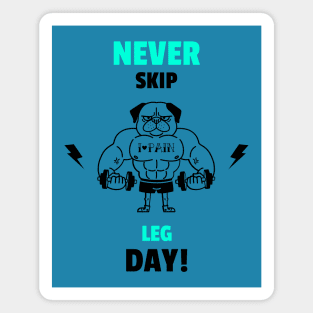 Never Skip Leg Day - Funny Gym Quote Magnet